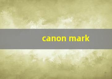 canon mark